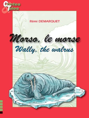 cover image of Wally, the walrus--Morso, le morse